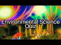 Challenge Your Knowledge with these Environmental Science Quiz Questions