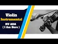 Download Lagu I am Here - Ku Ada Violin Instrumental