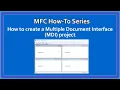 MFC C How-To Creating a MDI based Project 3 MFC Basics for beginners