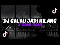 Download Lagu DJ Galau Jadi Hilang x Gani Gani | Sloow kane!! 🔥🔥🔥