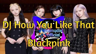 Download DJ How You Like That blackpink Full Bass || Terbaru MP3