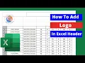 How To Add Logo In Microsoft Excel Header And Footer