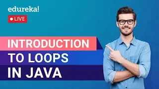 Java Loops Tutorial Iterative Statements in Java - for while do-while Edureka Java Rewind