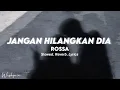 Download Lagu jangan hilangkan dia - rossa | slowed + reverb + lyrics
