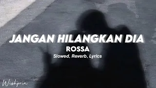 Download jangan hilangkan dia - rossa | slowed + reverb + lyrics MP3