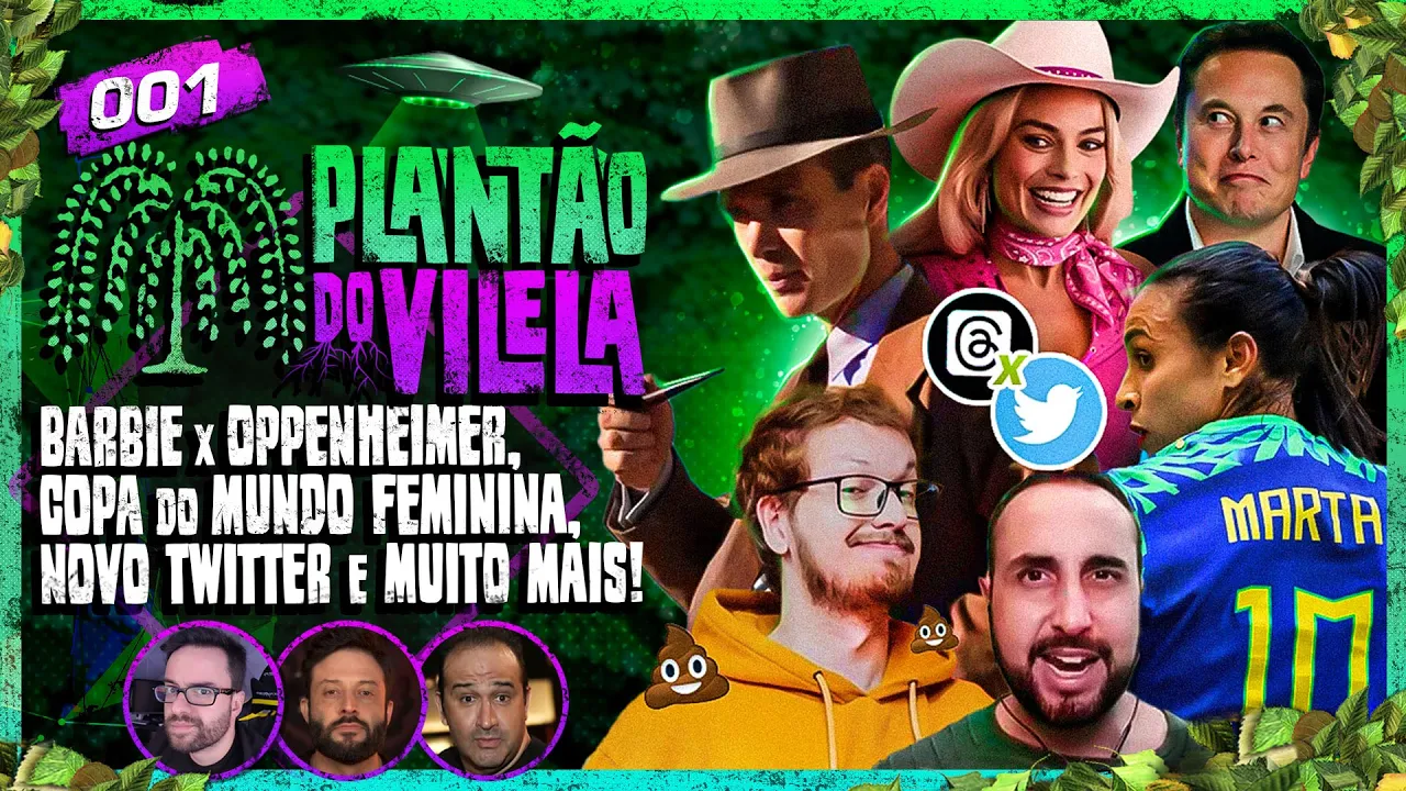 FAKE NATTY, MONARK E PUTIN, BARBIE X OPPENHEIMER E MUITO MAIS! - Plantão do Vilela #001