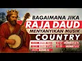 Download Lagu MUSIK COUNTRY KRISTEN | JIKA RAJA DAUD MENYANYI MUSIK COUNTRY  | AI GENERATED