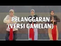 Download Lagu Pelanggaran (Versi Gamelan) | Tari Tradisional | 🧠 : Dian, Esty, Resty | Dian Y. (chazerdee)