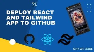 How to deploy React and tailwind app to GitHub pages GH-pages React Tailwind May We Code