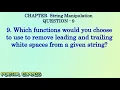 Which functions would you choose to use to remove leading and trailing white spaces from a given str