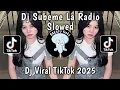 Download Lagu DJ SUBEME LA RADIO SLOWED MENGKANE VIRAL TIKTOK TERBARU 2025 YANG KALIAN CARI !!