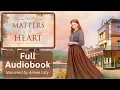 Matters of the Heart Full Christian Historical Fiction book Post-Civil War Orphan Romance