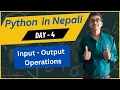 Input Output Operations in Python Day4 Python in Nepali