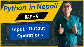 Input Output Operations in Python Day4 Python in Nepali