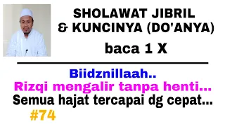 Download #74 FAIDAH SHOLAWAT JIBRIL \u0026 KUNCINYA JUGA CARA MENGAMALKANNYA MP3