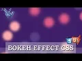 Bokeh effect css 2018 Cool css effects css animation tutorial