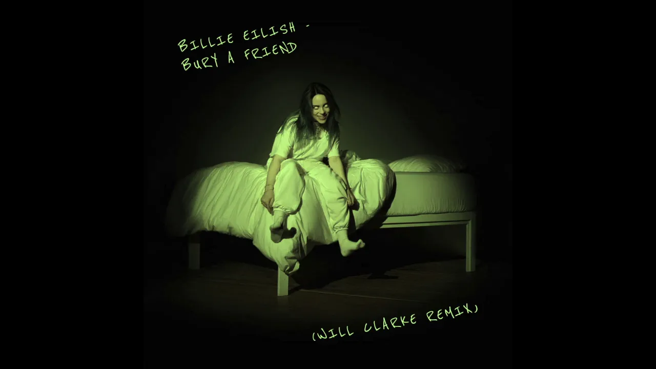 Billie Eilish - Bury A Friend (Will Clarke Remix)