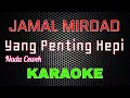 Download Lagu Jamal Mirdad - Yang Penting Hepi [Karaoke] NADA CEWEK | LMusical