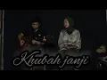 KHUBAH JANJI - Lagu Lampung - Cover @Ratii_oktasari