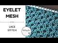 Eyelet Mesh Knitting Stitch Tutorial