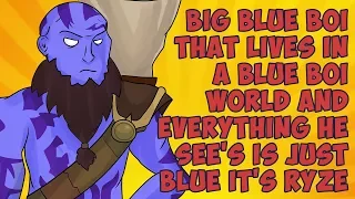 Download Big Blue Boi That Lives In a Blue Boi World and Everything He See's is Just Blue It's Ryze MP3