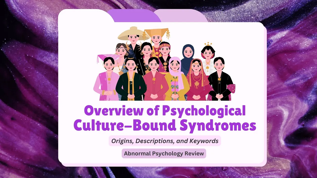 Beyond DSM: Must Know Culture-Bound Syndromes - Origins, Descriptions & Keywords | Abnormal Psych