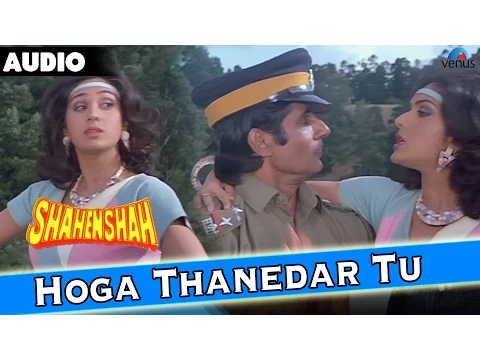 Download MP3 Shahenshah : Hoga Thanedar Too Full Audio Song With Lyrics | Amitabh Bachchan, Meenakshi Seshadri