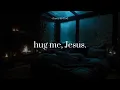 Download Lagu peluk aku, Yesus.