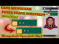 Cara Menyimpan Pesan Suara Whatsapp \u0026 Merubahnya Menjadi Mp3 Tanpa Aplikasi Tambahan