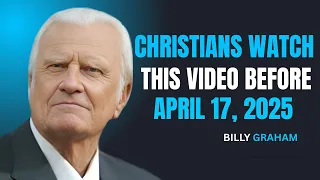 WHAT WILL HAPPEN TO CHRISTIANS AFTER MARCH 17, 2025 l Message from Billy Graham