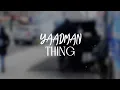 YAADMAN THING