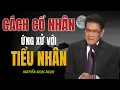 Lagu Quân Tử Lật Mặt Kẻ Tiểu Nhân - Cổ Học Tinh Hoa Về Đối Nhân Xử Thế | Giọng đọc Nguyễn Ngọc Ngạn