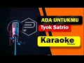 Download Lagu ADA UNTUKMU | by  Tyok Satrio Karaoke Version