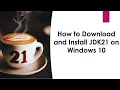 How to Download and Install JDK21 on Windows 10
