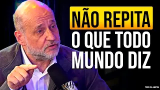 QUANDO TODO MUNDO CONCORDA, DESCONFIE— Clóvis de Barros Filho