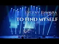 Download Lagu Evgeny Khmara - TO FIND MYSELF (LIVE)