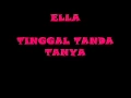 Download Lagu ELLA -  TINGGAL TANDA TANYA