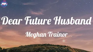 Download Meghan Trainor - Dear Future Husband (Lyrics) MP3