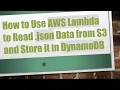 How to Use AWS Lambda to Read json Data from S3 and Store it in DynamoDB