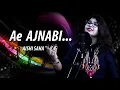 Download Lagu Ae Ajnabi | Female Cover | Aishi Saha | A. R. Rahman | Gulzar | Dil Se