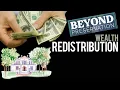 From Rags to Riches The Economics of Wealth Redistribution