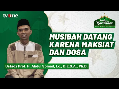 Dijawab UAS dan Sahabat Tentang Musibah Datang Karena Maksiat dan Dosa