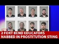 Principal and Teacher among 16 arrested in Fort Bend prostitution sting