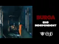 Burga - She Independent (Deluxe) [Official Audio]