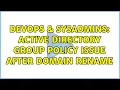 DevOps SysAdmins Active Directory Group Policy Issue after Domain Rename