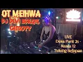 DJ DEPI BALQIS GEMOYY FULL BASS | OT MEIHWA LIVE PARIT 26 - KUALA 12