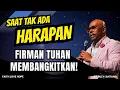 Lagu SAAT SEMUA TAMPAK TIDAK ADA HARAPAN LAGI – FIRMAN TUHAN YANG MEMBANGKITKAN!|KHOTBAH PS BILLY LANTANG