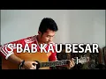Sbab Kau Besar - Fingerstyle Guitar Cover