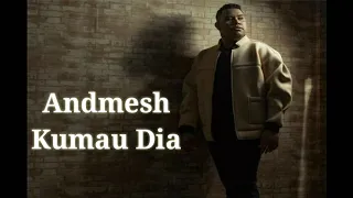 Download Andmesh - Kumau dia. Lirik lagu lengkap MP3