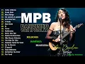 Lagu MPB Acústico Para Barzinho - Música Popular Brasileira Antigas - Djavan, Maria Gadú, Nando Reis#mpb